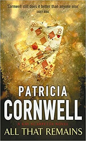 All That Remains by Patricia Cornwell