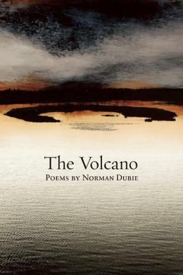 The Volcano by Norman Dubie