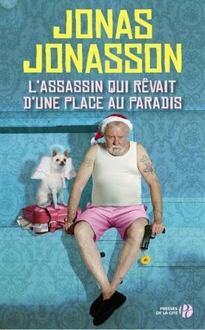 L'Assassin qui rêvait d'une place au paradis by Jonas Jonasson