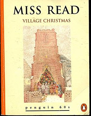 Village Christmas by Miss Read