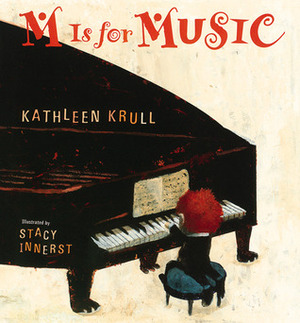 M Is for Music by Kathleen Krull, Stacy Innerst