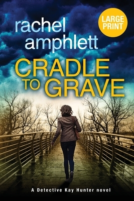 Cradle to Grave by Rachel Amphlett