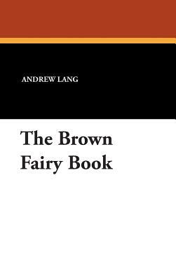 The Brown Fairy Book by Andrew Lang