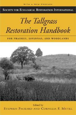 The Tallgrass Restoration Handbook: For Prairies, Savannas, and Woodlands by 