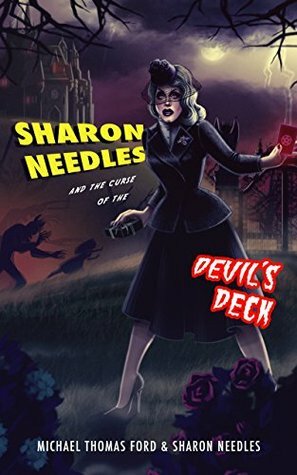 Sharon Needles and the Curse of the Devil's Deck by Sharon Needles, Donny Meloche, Michael Thomas Ford