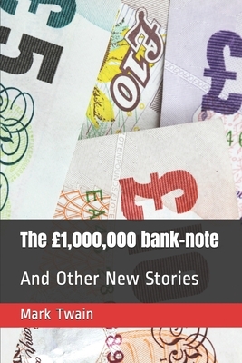 The £1,000,000 bank-note: And Other New Stories by Mark Twain