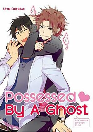 Possessed By A Ghost (Yaoi Manga) Vol. 1 by Una Donburi