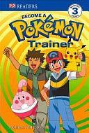 Become a Pokémon Trainer by Michael Teitelbaum