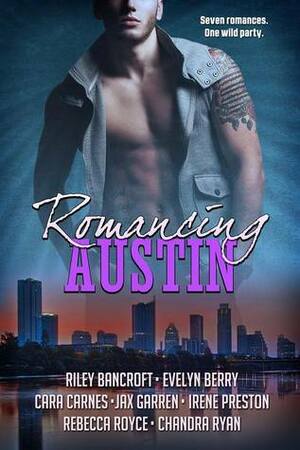 Romancing Austin by Riley Bancroft, Rebecca Royce, Irene Preston, Cara Carnes, Evelyn Berry, Chandra Ryan, Jax Garren