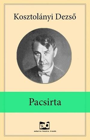 Pacsirta by Dezső Kosztolányi