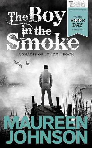 The Boy in the Smoke by Maureen Johnson