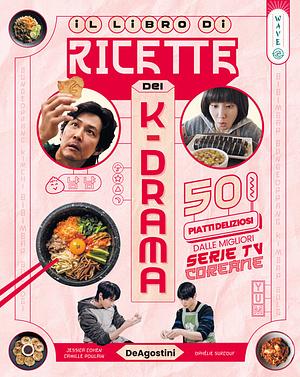 Il libro di ricette dei k-drama by Ophélie Surcouf, Camille Puolain, Jessica Cohen