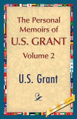 The Personal Memoirs of U.S. Grant, Vol. 2 by U. S. Grant