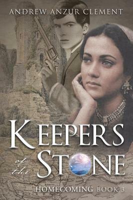 Keepers of the Stone Book 3: Homecoming by Andrew Anzur Clement