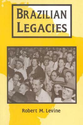 Brazilian Legacies by Robert M. Levine