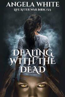 Dealing With The Dead by Angela White