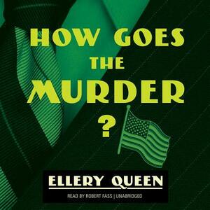 How Goes the Murder? by Ellery Queen
