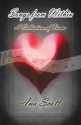 Songs from Within: A Collection of Poems by Ana Scott