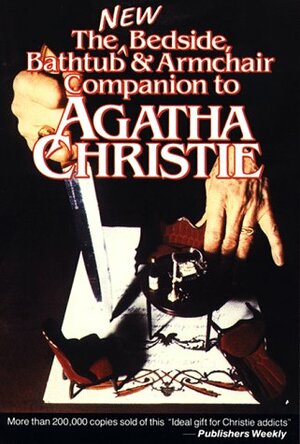 The New Bedside, Bathtub and Armchair Companion to Agatha Christie by Dick Riley