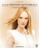 Adobe Photoshop Lightroom 4 Book: The Complete Guide for Photographers by Martin Evening