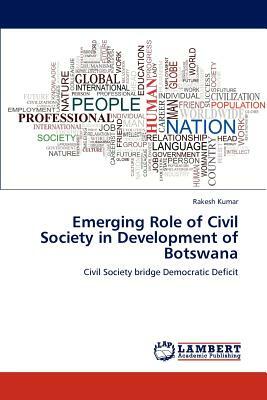 Emerging Role of Civil Society in Development of Botswana by Rakesh Kumar