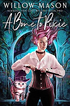 A Bone to Pixie by Willow Mason