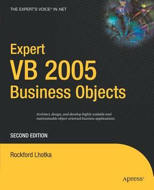 Expert VB 2005 Business Objects by Rockford Lhotka