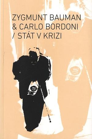 Stát v krizi by Zygmunt Bauman, Carlo Bordoni