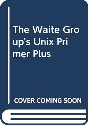 The Waite Group's UNIX Primer Plus by Donald Martin, Waite Group, Stephen Prata