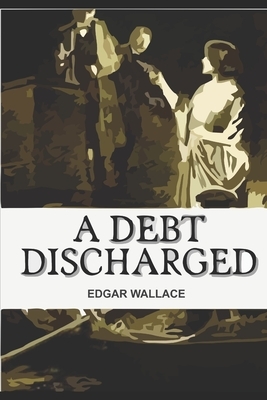 A Debt Discharged by Edgar Wallace