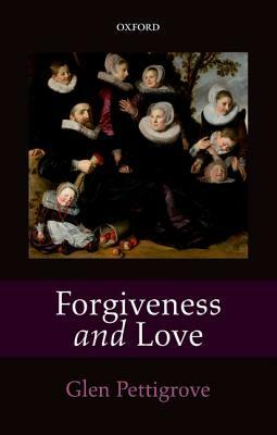 Forgiveness and Love by Glen Pettigrove