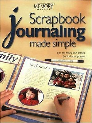Scrapbook Journaling Made Simple: Tips For Telling The Stories Behind Your Photos by Memory Makers