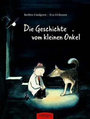 Die Geschichte vom kleinen Onkel by Barbro Lindgren, Eva Eriksson