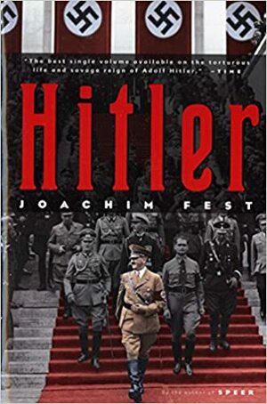 Hitler by Joachim Fest