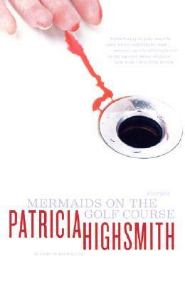 Mermaids on the Golf Course by Patricia Highsmith