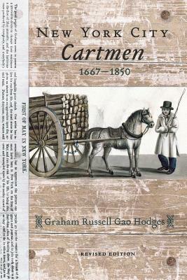 New York City Cartmen, 1667-1850 by Graham Russell Gao Hodges