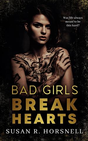 Bad Girls Break Hearts by Susan R. Horsnell, A.L. Simpson, A.L. Simpson