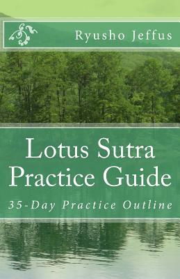 Lotus Sutra Practice Guide: 35-Day Practice Outline by Ryusho Jeffus