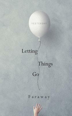 Letting Things Go by Faraway