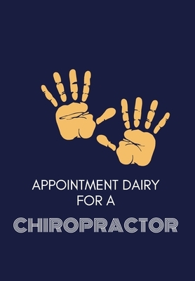 Appointment Diary for a Chiropractor: This is a quarterly diary with full day pages so that you have space to totally plan your day of appointments in by Krisanto Studios