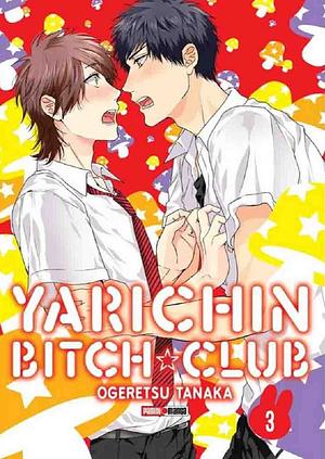 Yarichin Bitch Club, Vol. 3 by Ogeretsu Tanaka