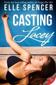 Casting Lacey by Elle Spencer