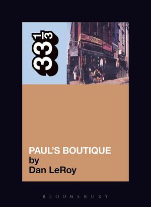 The Beastie Boys' Paul's Boutique by Dan LeRoy