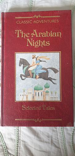 The Arabian Nights: Tales from a Thousand and One Nights (Selected Tales) by Unknown