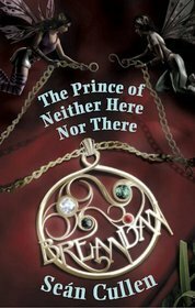 The Prince of Neither Here Nor There by Seán Cullen