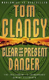 Clear and Present Danger by Tom Clancy