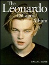 The Leonardo DiCaprio Album by Brian J. Robb