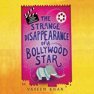 The Strange Disappearance of a Bollywood Star by Vaseem Khan