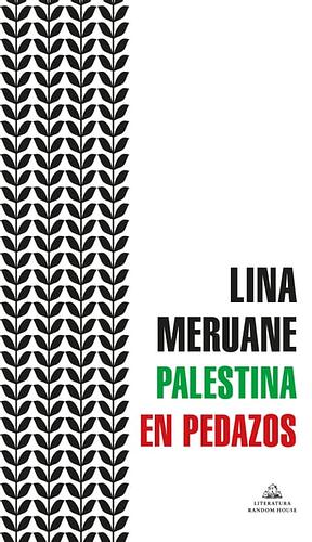 Palestina en pedazos by Lina Meruane