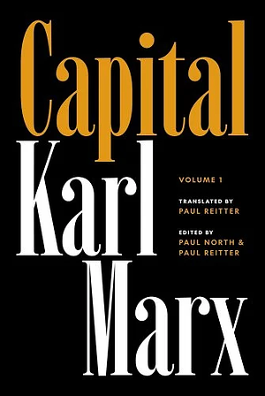 Capital; A Critique of Political Economy Volume 1 by Karl Marx